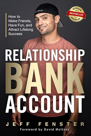 relationship bank account how to make friends have fun and attract lifelong success 1st edition jeff fenster,