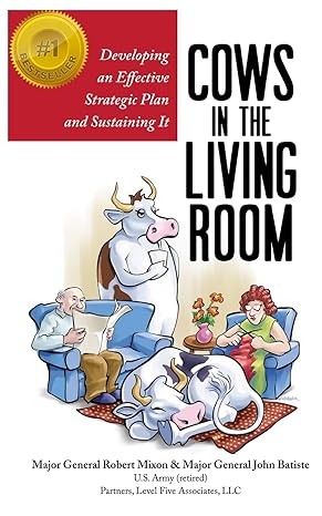 cows in the living room developing an effective strategic plan and sustaining it 1st edition john batiste,