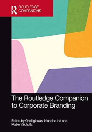 the  companion to corporate branding 1st edition oriol iglesias, nicholas ind, majken schultz 1032252596,