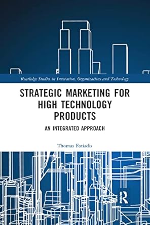 strategic marketing for high technology products an integrated approach 1st edition thomas fotiadis