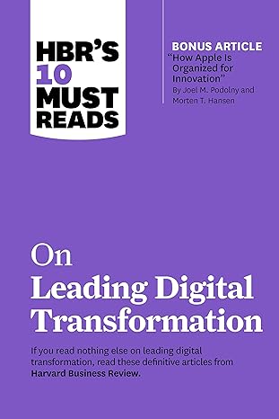 hbr s 10 must reads on leading digital transformation 1st edition harvard business review, michael