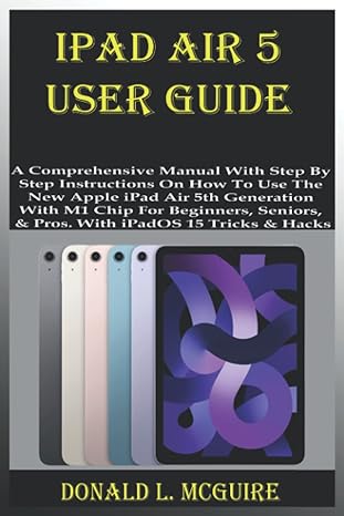 ipad air 5 user guide a comprehensive manual with step by step instructions on how to use the new apple ipad