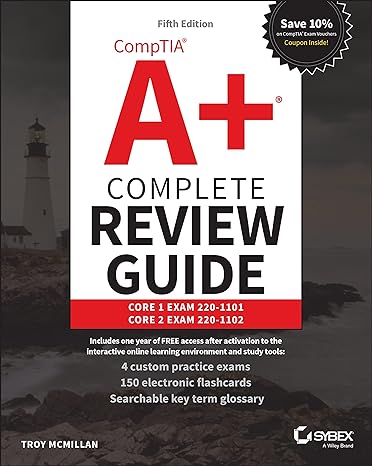 comptia a+ complete review guide core 1 exam 220 1101 and core 2 exam 220 1102 5th edition troy mcmillan