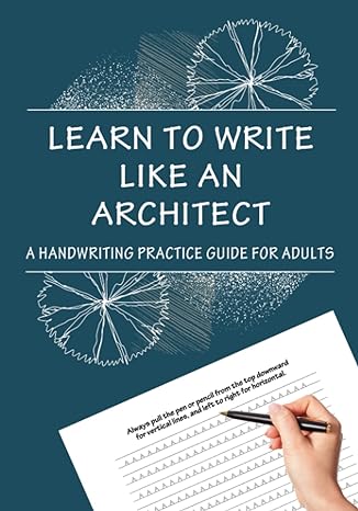 learn to write like an architect a handwriting practice guide for adults 1st edition david scott kings