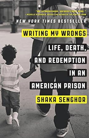 writing my wrongs life death and redemption in an american prison 1st edition shaka senghor 1101907312,