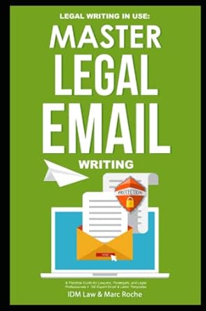 master legal email writing legal writing in use a practical guide for lawyers paralegals and legal