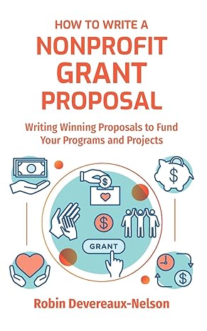 how to write a nonprofit grant proposal writing winning proposals to fund your programs and projects 1st