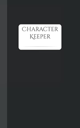 character keeper a character development workbook for writers and creatives black 1st edition tallstrunt