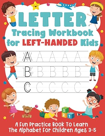 letter tracing workbook for left handed kids a fun practice book to learn the alphabet for children ages 3 5