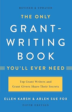 the only grant writing book you ll ever need 5th edition ellen karsh 1541617819, 978-1541617810