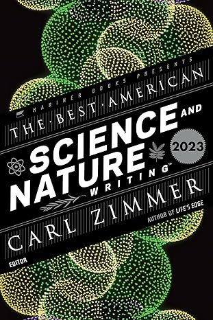 the best american science and nature writing 2023 1st edition carl zimmer, jaime green 0063293218,