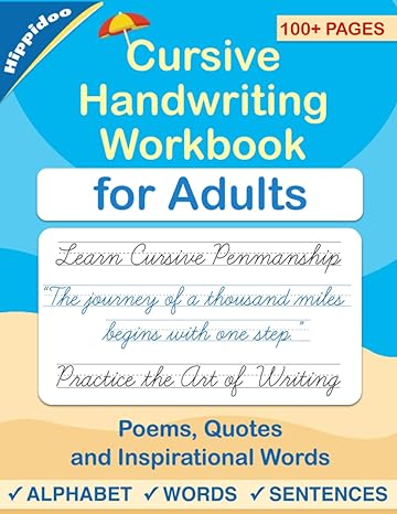 cursive handwriting workbook for adults learn to write in cursive improve your writing skills and practice