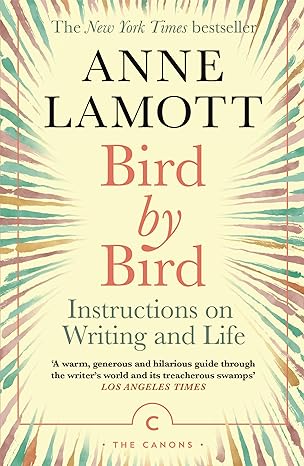 bird by bird instructions writing and life 1st edition anne lamott 1786898551, 978-1786898555
