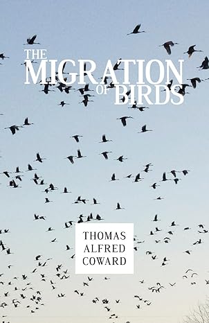 the migration of birds 1st edition thomas alfred coward 1473335523, 978-1473335523