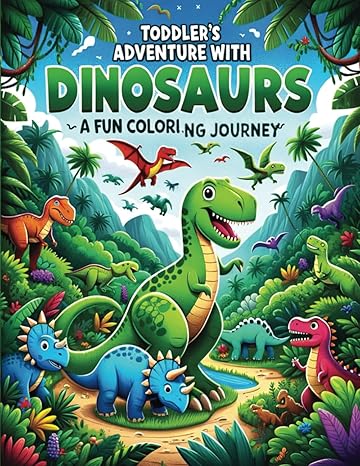 toddlers adventure with dinosaurs a fun coloring journey 1st edition taki salma b0cps46zj8, 979-8870939902