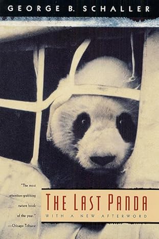 the last panda 1st edition george b schaller 0226736296, 978-0226736297