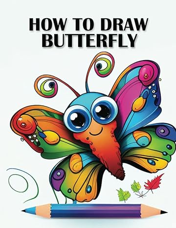 how to draw butterflies a step by step guide to drawing beautiful and colorful butterflies 1st edition kamrul