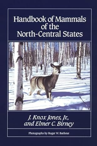 handbook of mammals of the north central states 1st edition j knox jones ,elmer birney 0816614202,