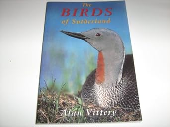 the birds of sutherland 1st edition alan vittery 1900455188, 978-1900455183
