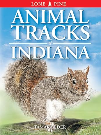 animal tracks of indiana 1st edition tamara eder ,gary ross ,ian sheldon 1551053071, 978-1551053073