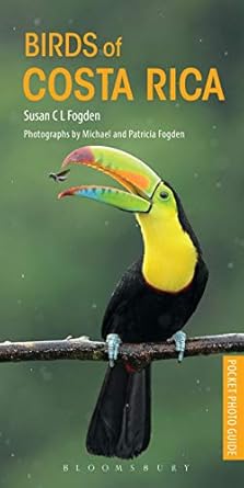 birds of costa rica 1st edition susan fogden ,michael fogden ,patricia fogden 1472932099, 978-1472932099