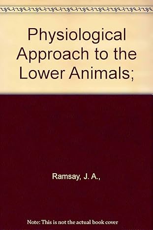 physiological approach to the lower animals 1st edition j a ramsay b004qpw9ke