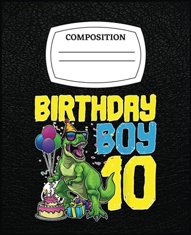 10th birthday boy 10 dinosaur t rex dino party jurassic inspiration 1st edition crystal arrieta b0c2tbb5pg