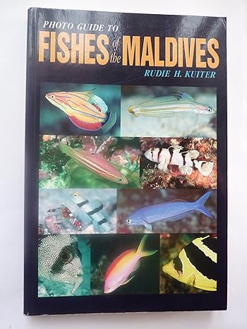 photo guide to fishes of the maldives 1st edition rudie h kuiter 1876410183, 978-1876410186