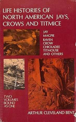 life histories of north american jays crows and titmice new edition arthur cleveland bent 0486257231,