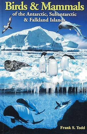 birds and mammals of the antarctic subantarctic and falkland islands 1st edition frank todd 0888391285,