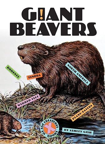 giant beavers 1st edition ashley gish 162832967x, 978-1628329674