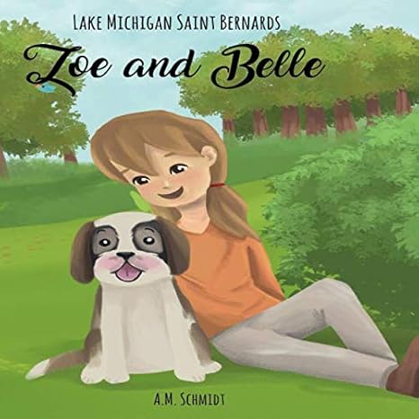 lake michigan saint bernards zoe and belle 1st edition a m schmidt 1795124814, 978-1795124812