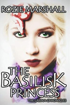 the basilisk princess 1st edition rozie marshall b08kbmlgzq, 979-8652700331