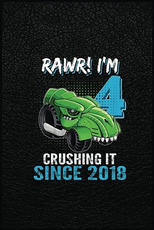 kids rawr im 4 crushing it 2018 monster truck dinosaur birthday a prehistoric tool for modern times 1st