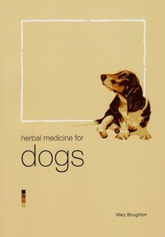 herbal medicine for dogs 1st edition mary boughton 1899308253, 978-1899308255