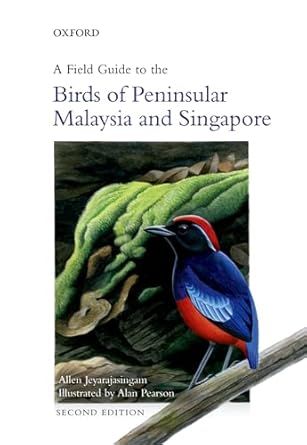 a field guide to the birds of peninsular malaysia and singapore 2nd edition allen jeyarajasingam ,alan