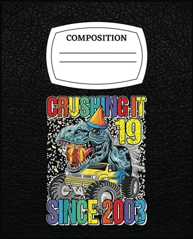 19 crushing it since 2003 monster truck dinosaur jurassic inspiration 1st edition crystal arrieta b0c4mzf981