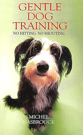 gentle dog training 1st edition michel hasbrouck 0285638017, 978-0285638013