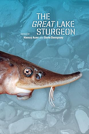 the great lake sturgeon 1st edition nancy auer ,dave dempsey 1611860784, 978-1611860788