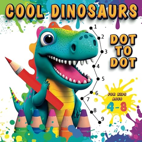 cool dinosaurs dot to dot discover the world of dinosaurs through counting and drawing 30 dot to dot