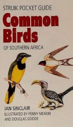 common birds of southern africa 1st edition elbie de meillon ,ian sinclair ,douglas goode ,penny meakin