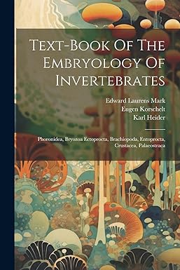 text book of the embryology of invertebrates phoronidea bryozoa ectoprocta brachiopoda entoprocta crustacea