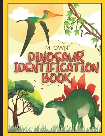 my own dinosaur identification book enjoy creating your own dinosaur encyclopedia toddler children will love