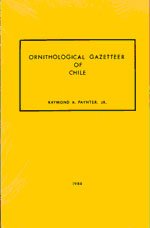 ornithological gazetteer of chile 1st edition raymond a paynter 9999935109, 978-9999935104