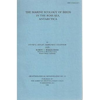 the marine ecology of birds in the ross sea antarctica 1st edition david g ainley ,e f o'connor ,robert j