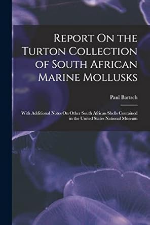 report on the turton collection of south african marine mollusks with additional notes on other south african