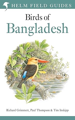 field guide to the birds of bangladesh 1st edition richard grimmett ,paul thompson ,tim inskipp 1472937554,