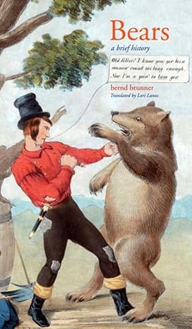 bears a brief history 1st edition bernd brunner ,lori lantz 0300143125, 978-0300143126