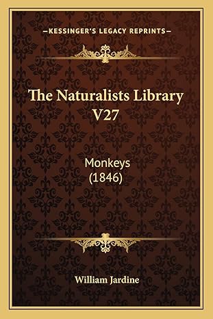 the naturalists library v27 monkeys 1st edition sir william jardine 1164187627, 978-1164187622