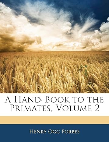 a hand book to the primates volume 2 1st edition henry ogg forbes 1145392725, 978-1145392724